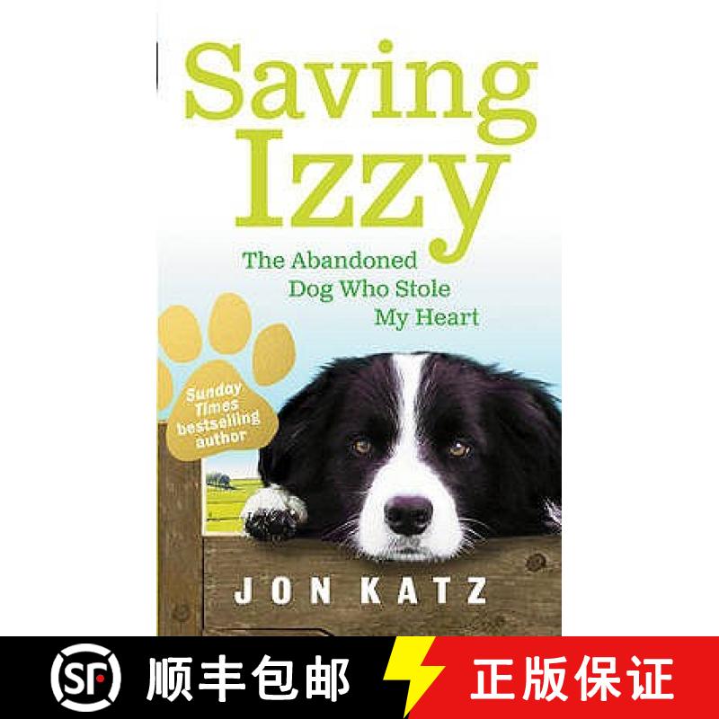 【3-4周达】Saving Izzy : The Abandoned Dog Who Stole My Heart [9780091932268]