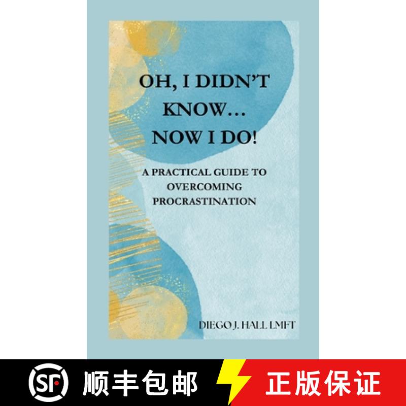 【2-3周达】Oh, I Didn't Know... Now I Do!: Practical Guide to Overcoming Procrastination [9781447718055]