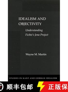 【3-4周达】Idealism and Objectivity: Understanding Fichte's Jena Project [9780804730006]