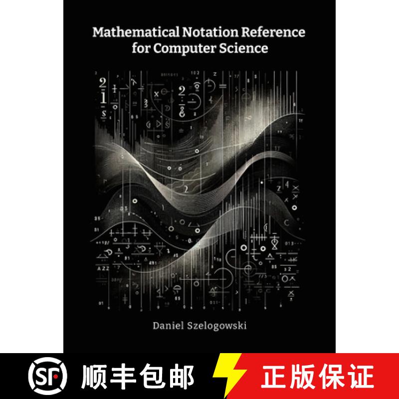 预订 Mathematical Notation Reference for Computer Science [9781304807953]