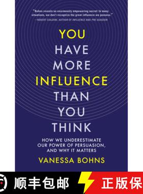 【3-4周达】You Have More Influence Than You Think : How We Underestimate Our Power of Persuasion, and... [9781324005711]