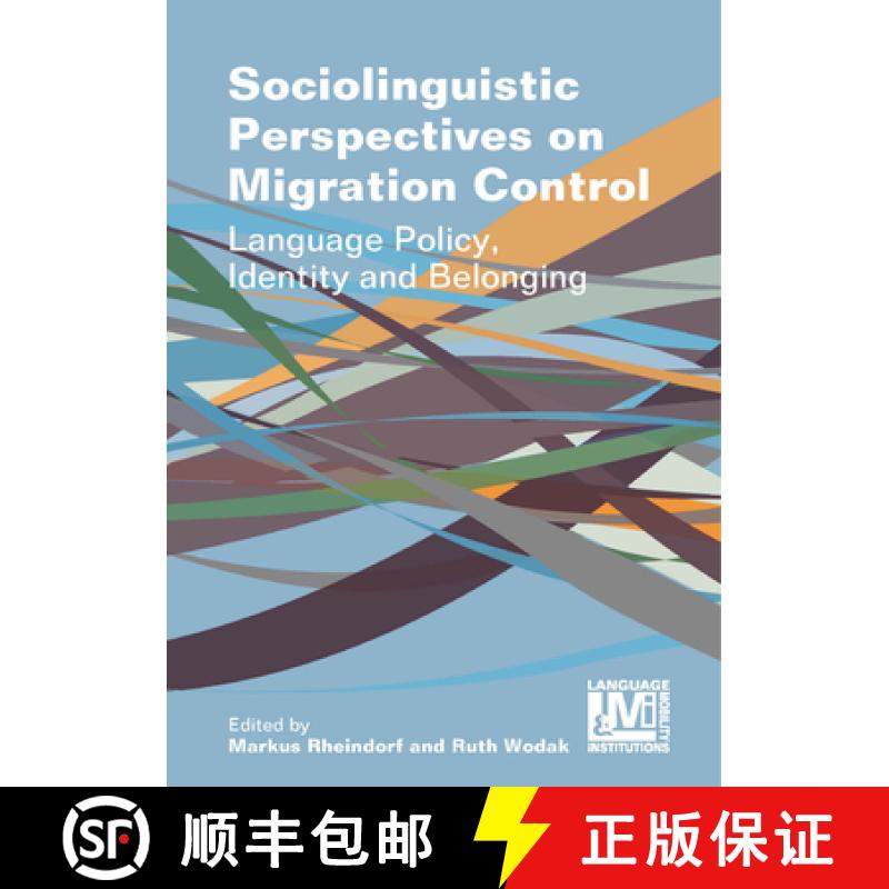 【3-4周达】Sociolinguistic Perspectives on Migration Control : Language Policy, Identity and Belonging [9781788924672]
