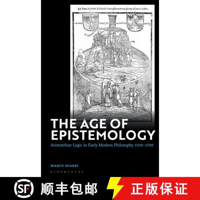 【3-4周达】The Age of Epistemology: Aristotelian Logic in Early Modern Philosophy 1500-1700 [9781350326699]
