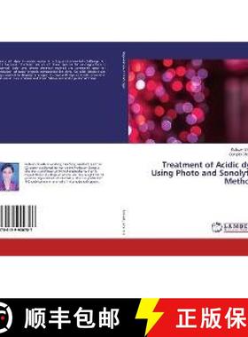 预订 Treatment of Acidic dye Using Photo and Sonolytic Method [9786139900787]