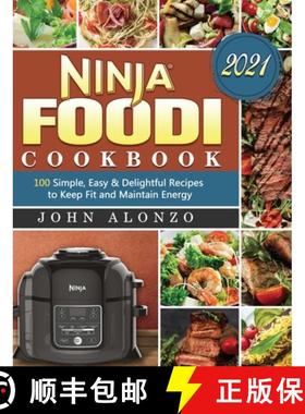 【3-4周达】Ninja Foodi Cookbook 2021: 100 Simple, Easy & Delightful Recipes to Keep Fit and Maint... [9781922572783]