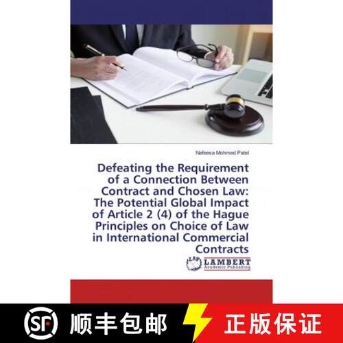 预订 Defeating the Requirement of a Connection Between Contract and Chosen Law: The Potential Global ... [9786202527712]