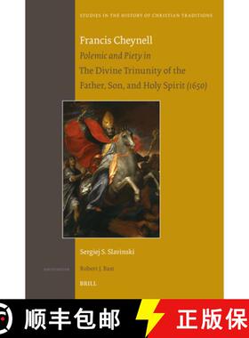 预订 Francis Cheynell: Polemic and Piety in the Divine Trinunity of the Father, Son, and Holy Spirit ... [9789004688001]