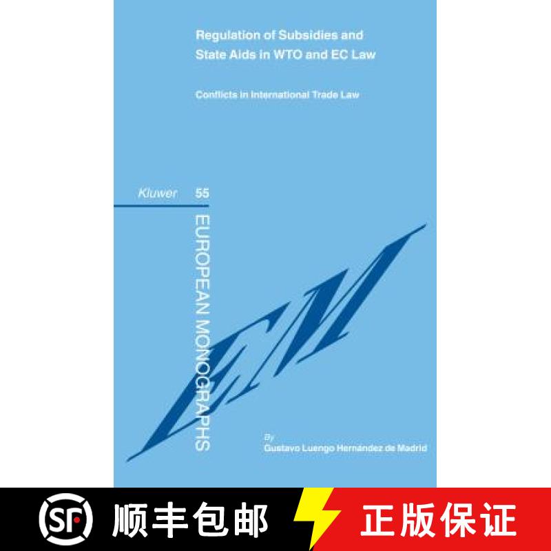 【3-4周达】Regulation of Subsidies and State Aids in WTO and EC Law : Conflicts in International Trad... [9789041125477]