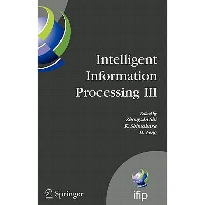 【4周达】Intelligent Information Processing III: IFIP TC12 International Conference on Intelligent In... [9780387446394]