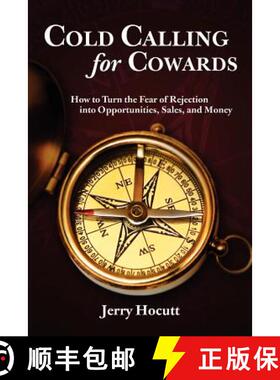 【3-4周达】Cold Calling for Cowards - How to Turn the Fear of Rejection Into Opportunities, Sales, an... [9780615138756]