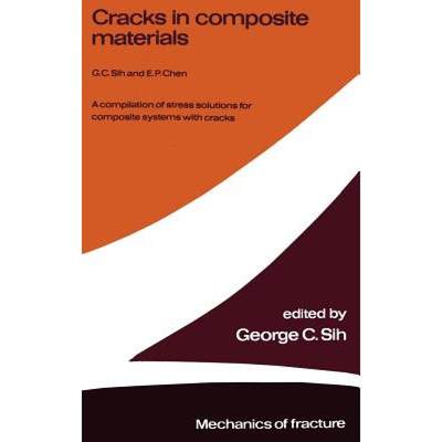 【4周达】Cracks in composite materials : A compilation of stress solutions for composite systems with... [9789024725595]