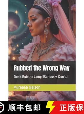 【3-4周达】Rubbed the Wrong Way: Don't Rub the Lamp! (Seriously, Don't.) [9798896866480]