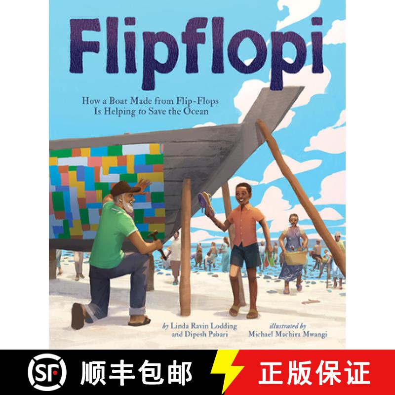 【2-3周达】Flipflopi: How a Boat Made from Flip-Flops Is Helping to Save the Ocean [9781506486406]