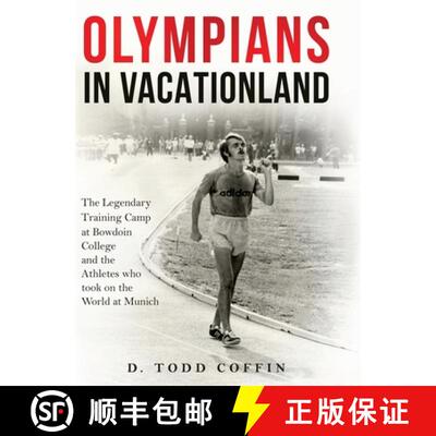 【3-4周达】Olympians in Vacationland: The Legendary Training Camp at Bowdoin College and the Athletes... [9798986551715]