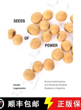 【3-4周达】Seeds of Power: Environmental Injustice and Genetically Modified Soybeans in Argentina [9781478009788]