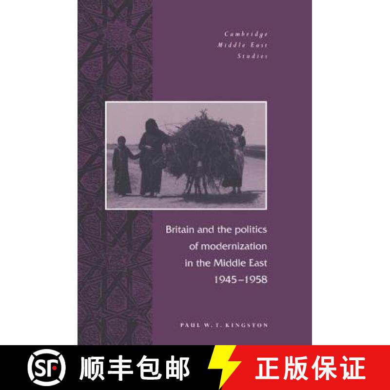 【3-4周达】Britain and the Politics of Modernization in the Middle East, 1945–1958: - Britain and th... [9780521563468]
