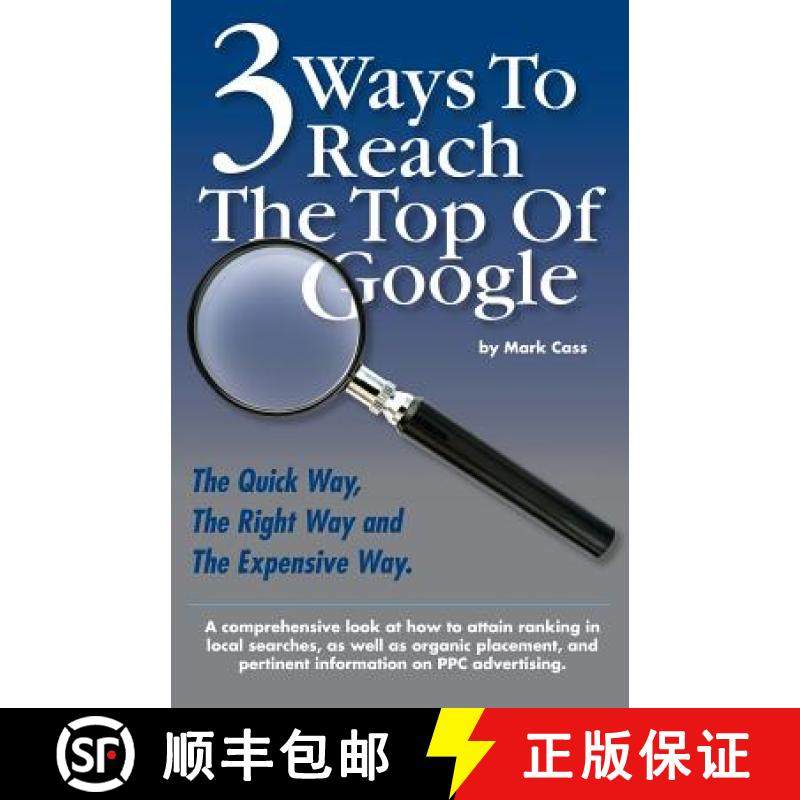 预订 3 Ways To Reach The Top Of Google: The Quick Way, The Right Way, and The Expensive Way [9780692138977]