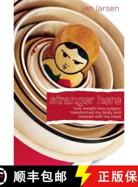 【3-4周达】Stranger Here: How Weight-Loss Surgery Transformed My Body and Messed with My Head [9781580054461]