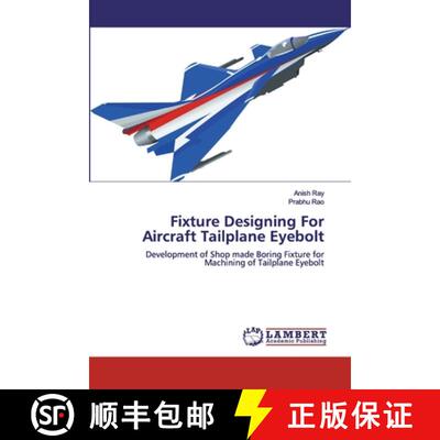 预订 Fixture Designing For Aircraft Tailplane Eyebolt [9786200319272]