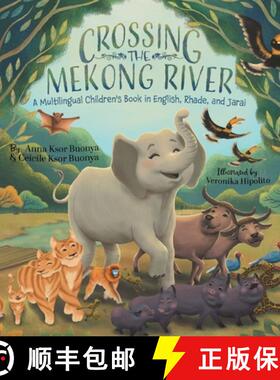 预订 Crossing the Mekong River: A Multilingual Children's Book in English, Rhade, and Jarai [9780228866244]