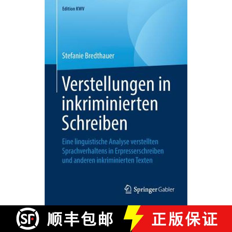 【3-4周达】Verstellungen in Inkriminierten Schreiben: Eine Linguistische Analyse Verstellten Sprachve... [9783658243234]