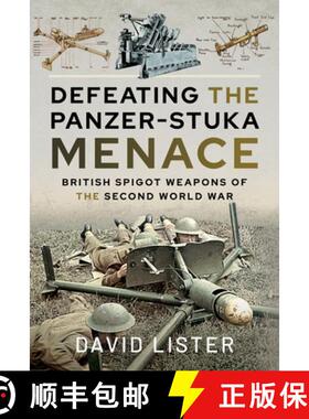 【3-4周达】Defeating the Panzer-Stuka Menace: British Spigot Weapons of the Second World War [9781526798527]