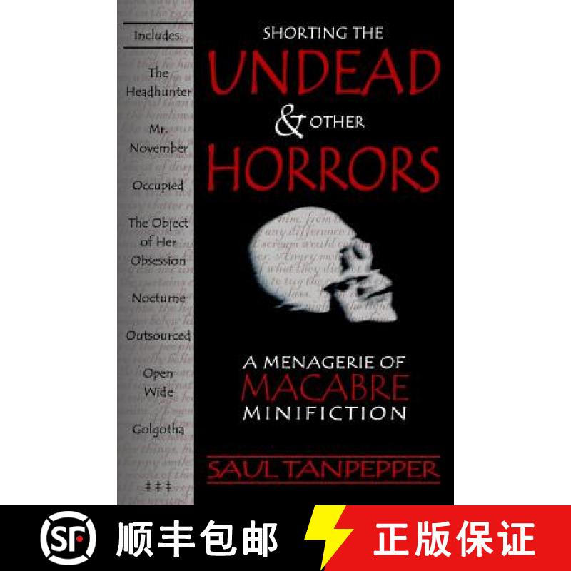 预订 Shorting the Undead and Other Horrors: A Menagerie of Macabre Minifiction [9780615580487]