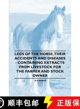 【3-4周达】Legs of the Horse, Their Accidents and Diseases - Containing Extracts from Livestock for t... [9781446535653]
