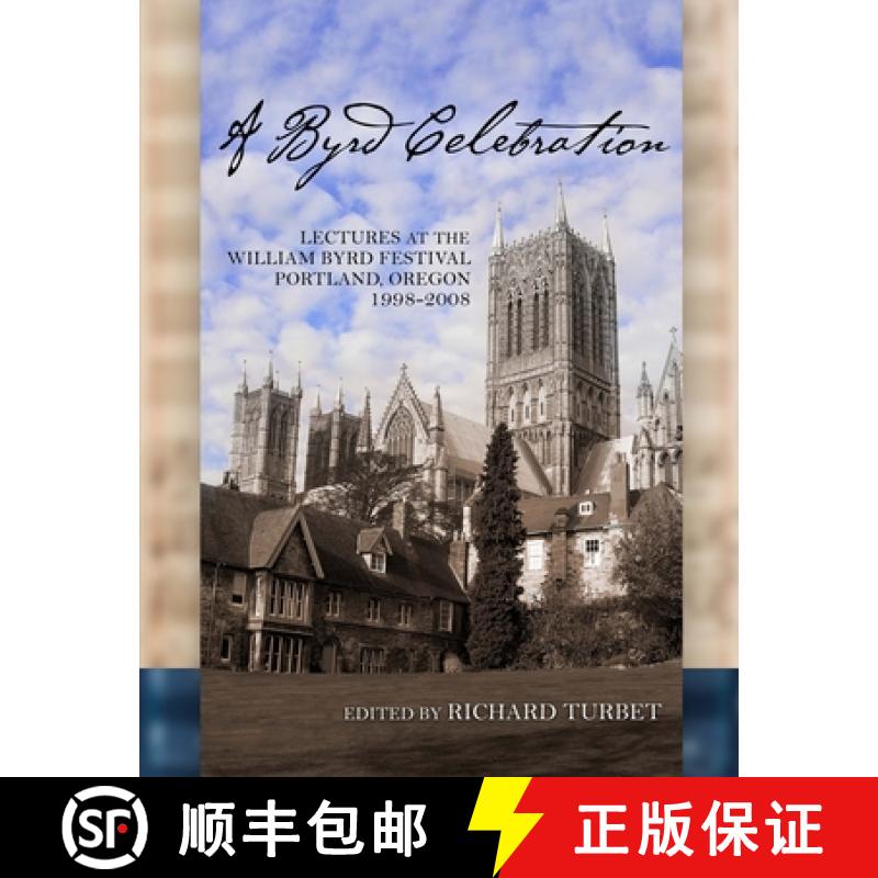 【2-3周达】A Byrd Celebration: Lectures at the William Byrd Festival (softcover) [9781300775621]