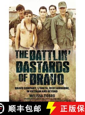 【3-4周达】The Battlin' Bastards of Bravo: Bravo Company, 1/506th, 101st Airborne, in Vietnam and Beyond [9781636244839]