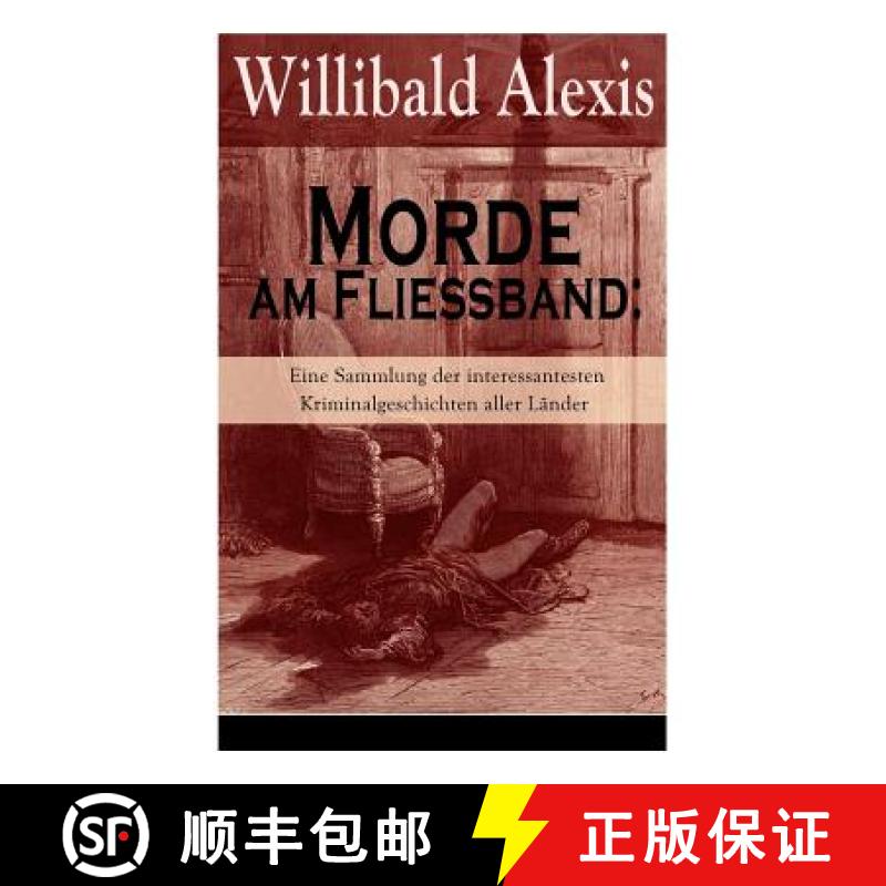 【2-3周达】Morde am Fliessband: Eine Sammlung der interessantesten Kriminalgeschichten aller Lander: ... [9788026858669]