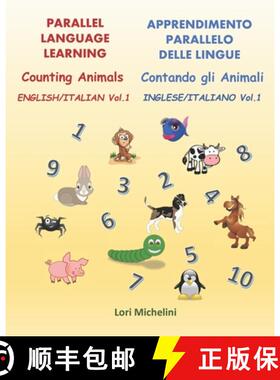 预订 Counting Animals / Contando gli Animali: Parallel Language Learning - English/Italian Vol. 1 / A... [9781777095222]