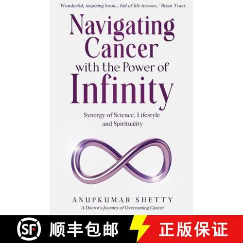 【3-4周达】Navigating Cancer with the Power of Infinity: Synergy of Science, Lifestyle and Spirituality [9780982030820]
