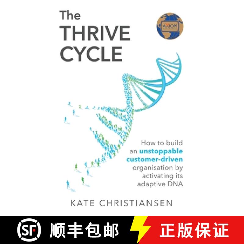 【3-4周达】The Thrive Cycle: How to build an unstoppable customer-driven organisation by activating a... [9780994475107]
