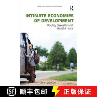 【3-4周达】Intimate Economies of Development : Mobility, Sexuality and Health in Asia [9780415787277]