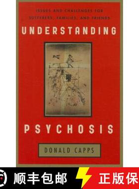 【3-4周达】Understanding Psychosis : Issues, Treatments, and Challenges for Sufferers and Their Families [9781442205932]
