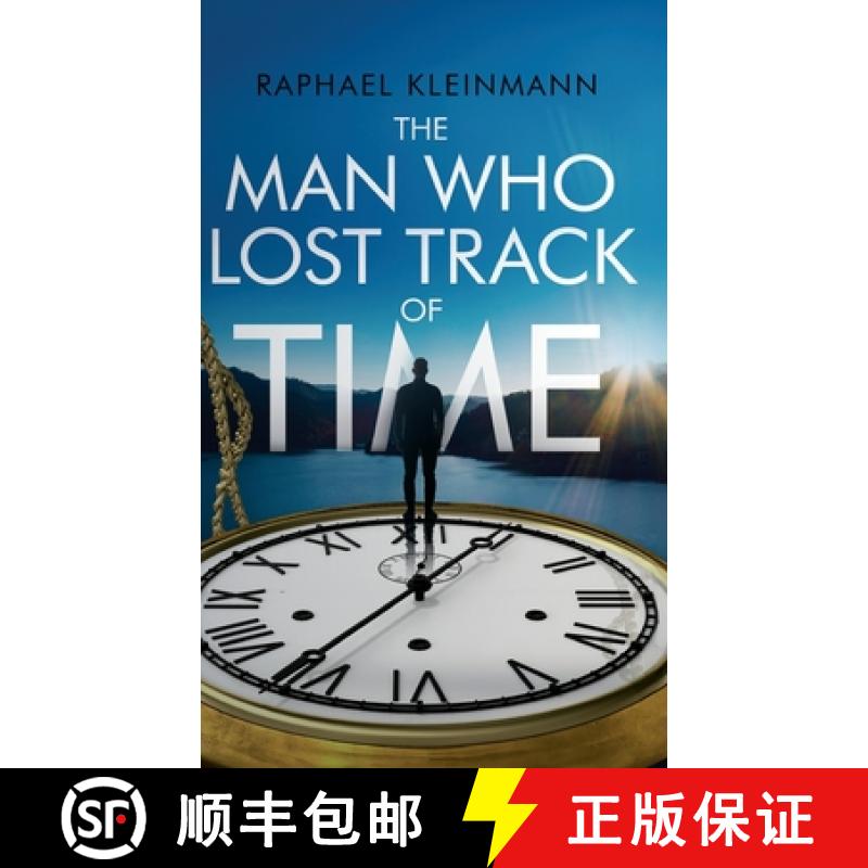 【2-3周达】The Man Who Lost Track of Time: A Transformational Short Story on Time, Purpose, and Inner... [9798989466023]