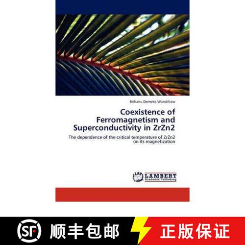 预订 Coexistence of Ferromagnetism and Superconductivity in ZrZn2 [9783846556047]