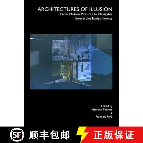 【3-4周达】精装 Architectures of Illusion : From Motion Pictures to Navigable Interactive Environments [9781841500454]