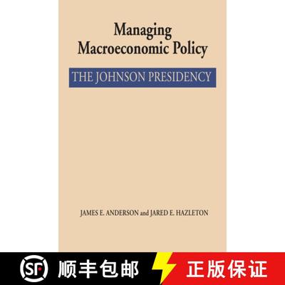 【3-4周达】Managing Macroeconomic Policy: The Johnson Presidency [9781477302552]