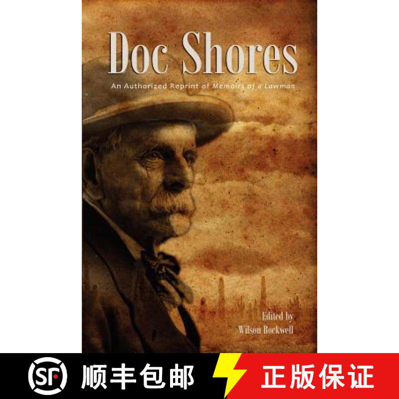 预订 Doc Shores: An Authorized Reprint of Memoirs of a Lawman [9781937851057]