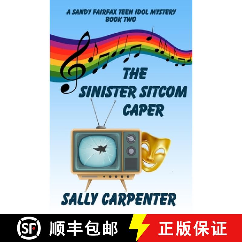 【3-4周达】The Sinister Sitcom Caper: A Sandy Fairfax Teen Idol Mystery [9781939816238]