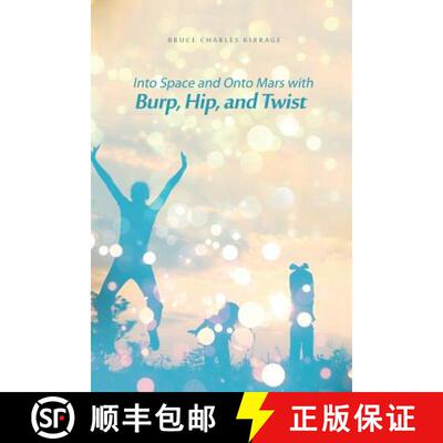 【3-4周达】Into Space and Onto Mars with Burp, Hip, and Twist [9781480970182]