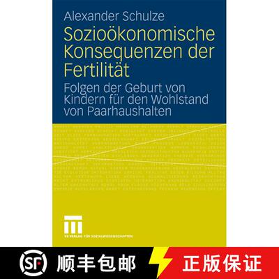 【3-4周达】Sozioökonomische Konsequenzen der Fertilität: Folgen der Geburt von Kindern für den Woh... [9783531164403]