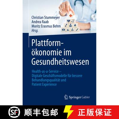 【3-4周达】Plattformökonomie im Gesundheitswesen : Health-as-a-Service - Digitale Geschäftsmodelle ... [9783658359904]