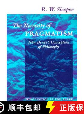 【3-4周达】The Necessity of Pragmatism: John Dewey's Conception of Philosophy [9780252069543]