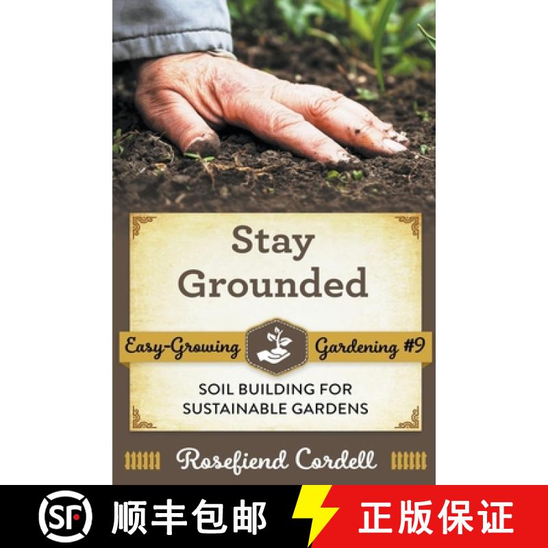 【2-3周达】Stay Grounded: Soil Building for Sustainable Gardens [9781953196736]