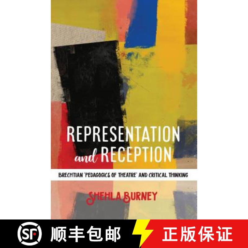 【2-3周达】Representation and Reception : Brechtian 'Pedagogics of Theatre' and Critical Thinking [9781433148552]