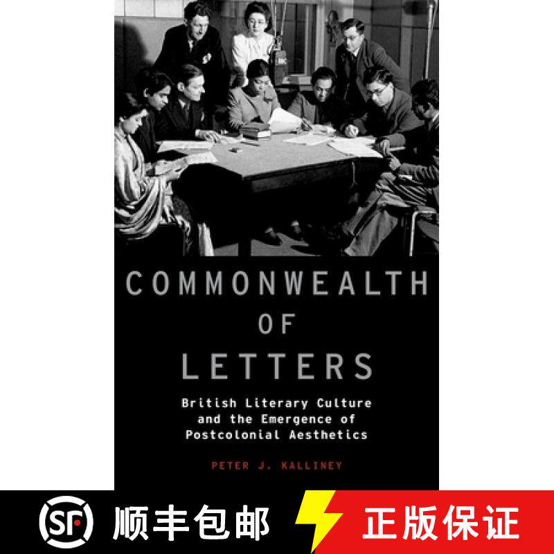 【3-4周达】Commonwealth of Letters: British Literary Culture and the Emergence of Postcolonial Aesthe... [9780199977970]