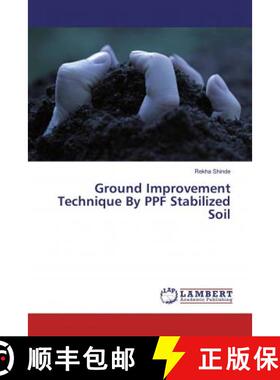 预订 Ground Improvement Technique By PPF Stabilized Soil [9786139444397]